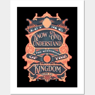 Let me know and understand the mysteries of the kingdom (Mark 4:11). Posters and Art